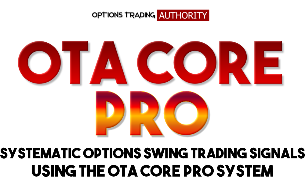 OTA CORE PRO – Options Swing Trading Signals – Stock Swing Trading Signals Service Based on the OTA CORE PRO System & Turbo Boosters
