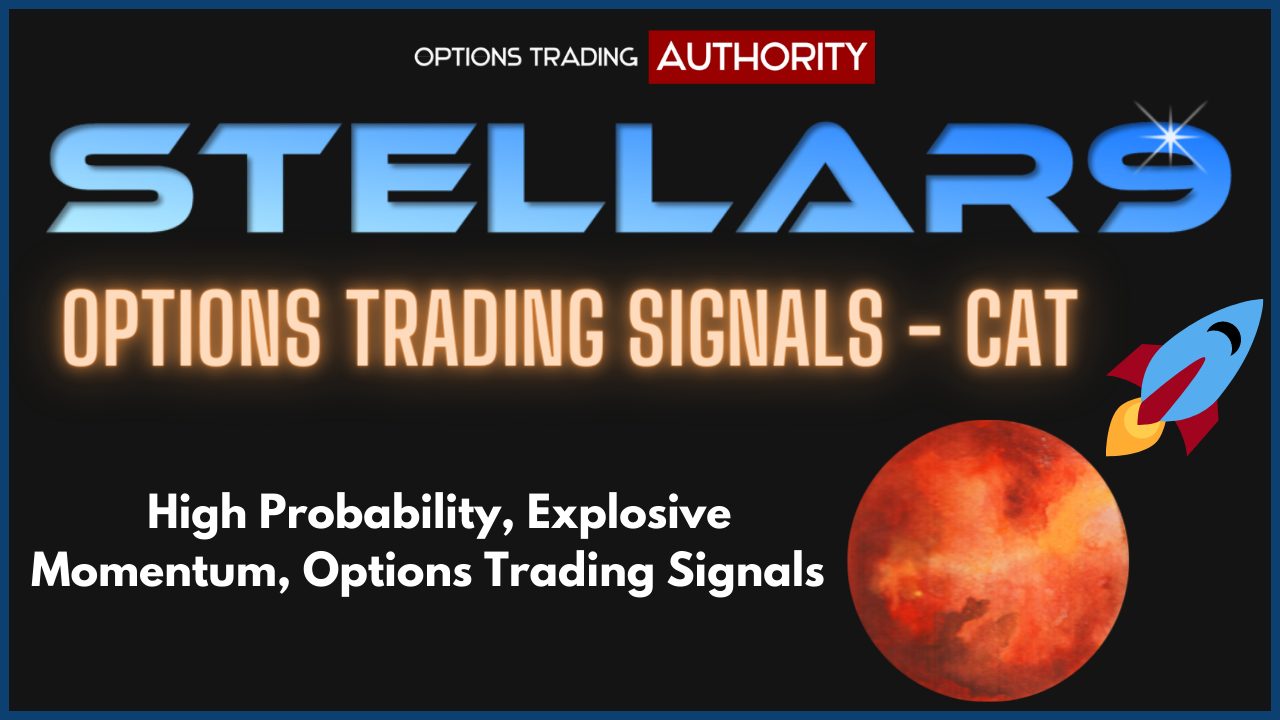 STELLAR9 options trading signals - CAT