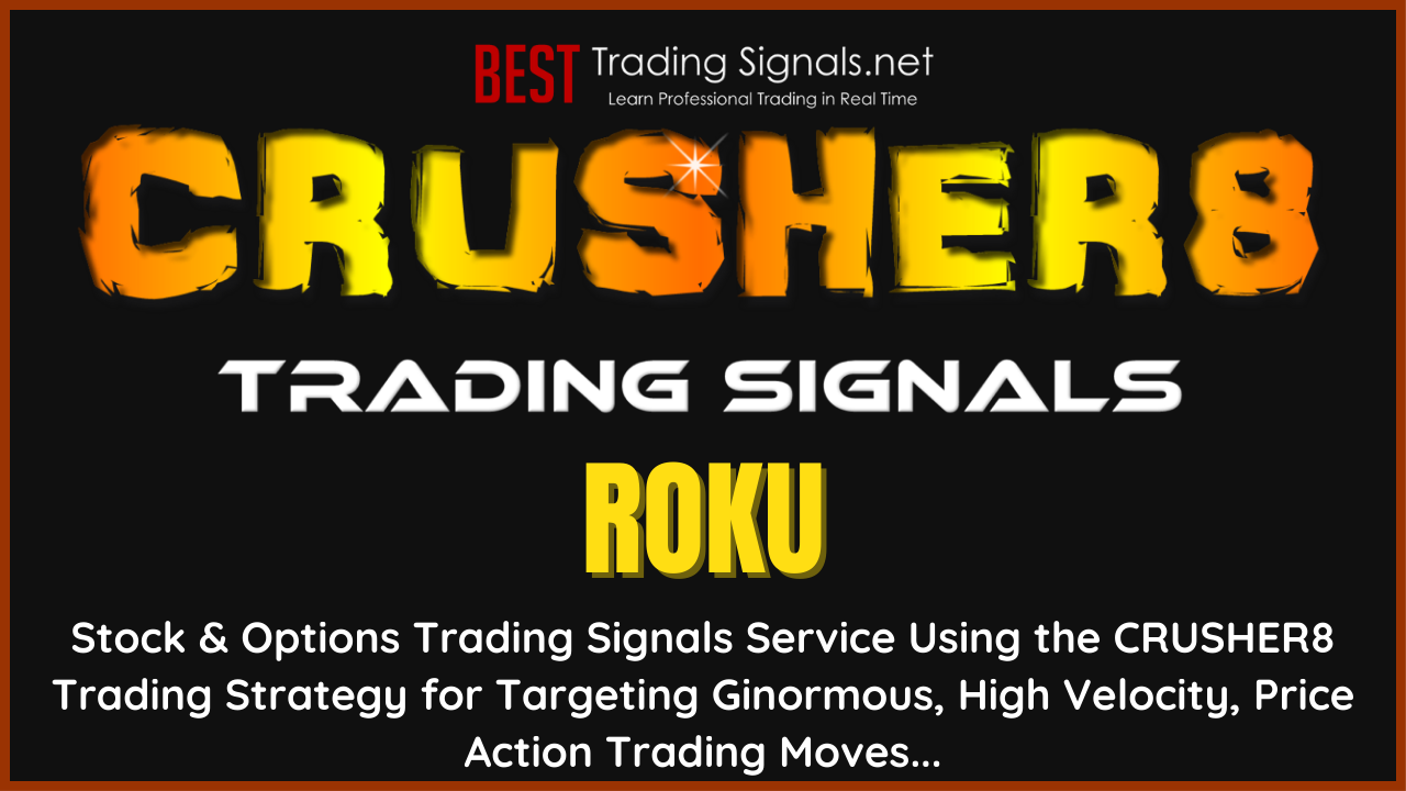 ROKU - CRUSHER8 Trading Signals